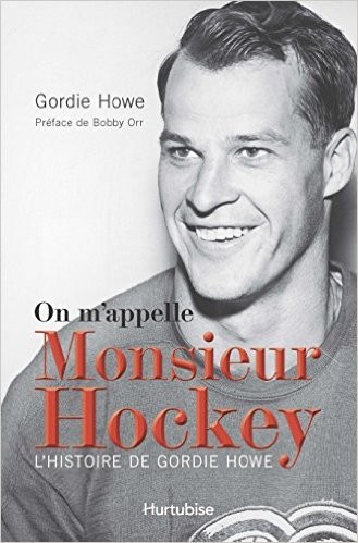 On m'appelle Monsieur Hockey - l'Histoire de Gordie Howe