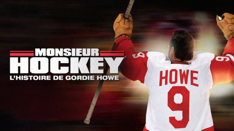 A revoir :  Monsieur Hockey, l'histoire de Gordie Howe