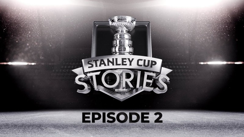 Stanley Cup Stories Episode 2