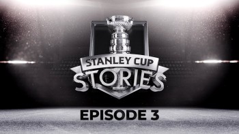 Stanley Cup Stories Episode 3