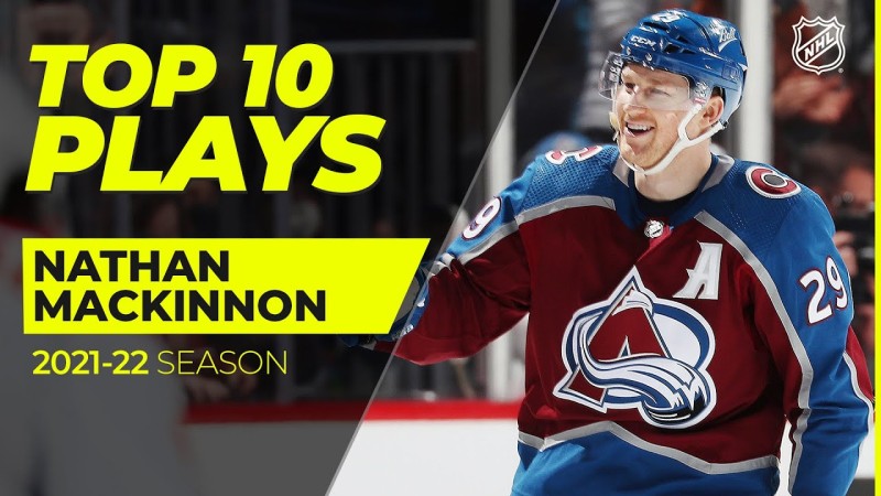 Top 10 des jeux de Nathan MacKinnon en 2021-22