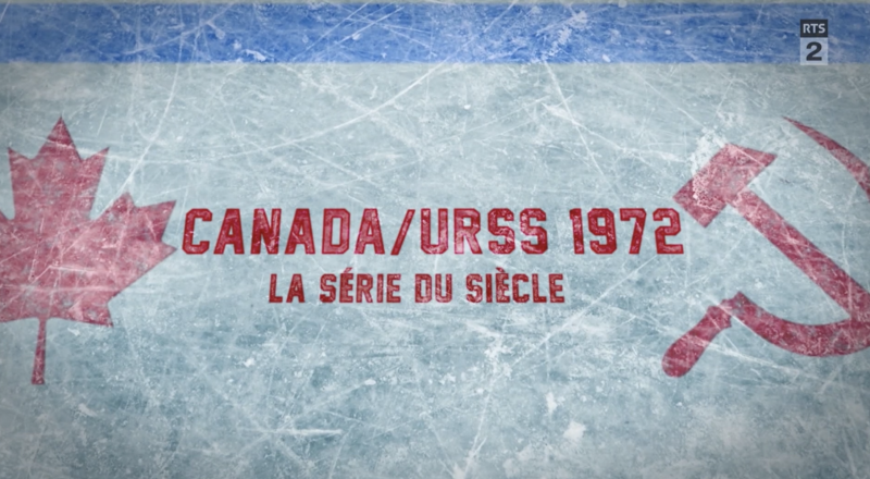 Pour combler votre dimanche : documentaire Canada / URSS 1972 - La série du siècle