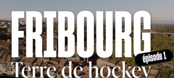 Fribourg Terre de Hockey épisode 2